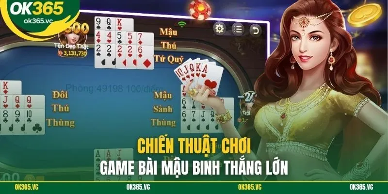 Chiến thuật chơi game bài mậu binh thắng lớn