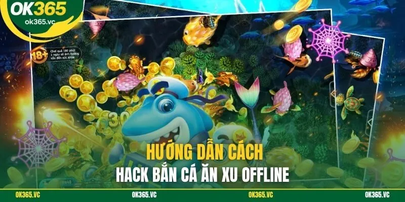 Hướng dẫn cách hack bắn cá ăn xu offline