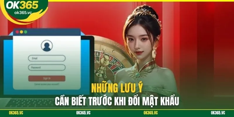 Những lưu ý cần biết trước khi đổi mật khẩu
