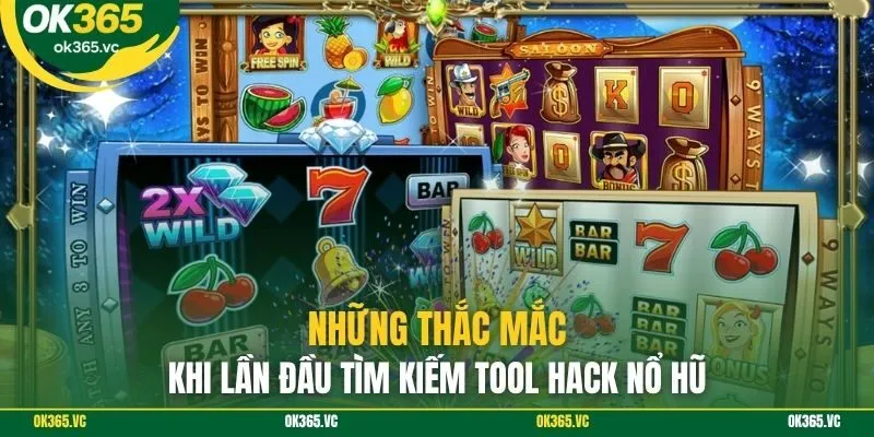 Những thắc mắc khi lần đầu tìm kiếm tool hack nổ hũ